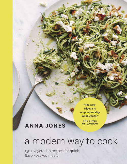 Book cover of A Modern Way to Cook: 150+ Vegetarian Recipes for Quick, Flavor-Packed Meals
