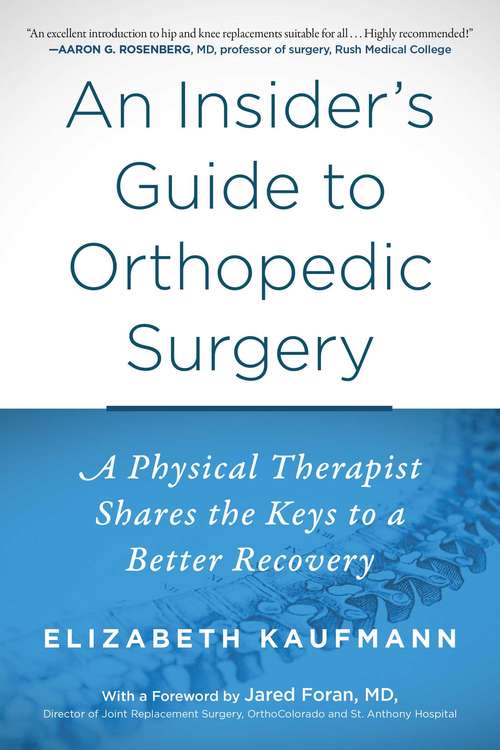Book cover of An Insider's Guide to Orthopedic Surgery: A Physical Therapist Shares the Keys to a Better Recovery