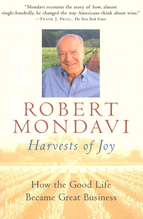 Book cover of Harvests of Joy: How the Good Life Became Great Business