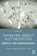 Thinking About Victimization: Context and Consequences