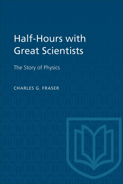 Book cover of Half-Hours with Great Scientists: The Story of Physics