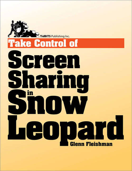 Book cover of Take Control of Screen Sharing in Snow Leopard