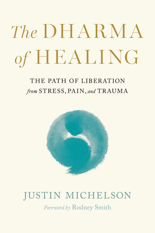 Book cover of The Dharma of Healing: The Path of Liberation from Stress, Pain, and Trauma