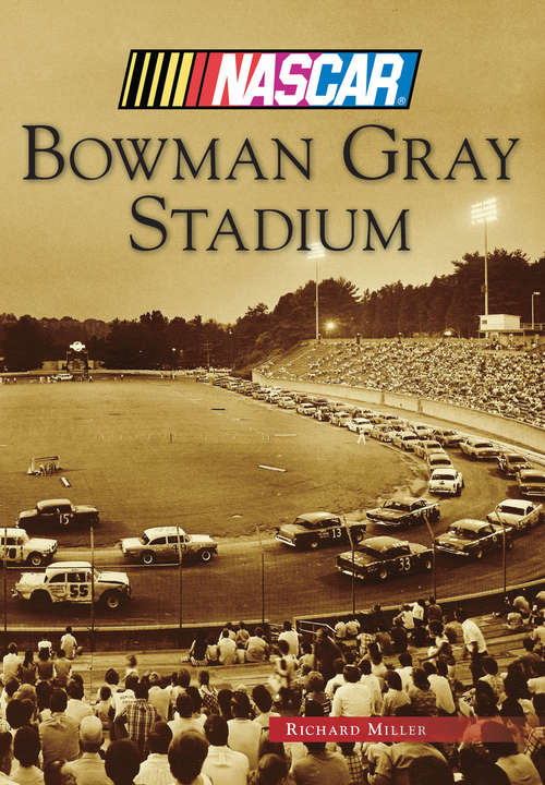 Book cover of Bowman Gray Stadium