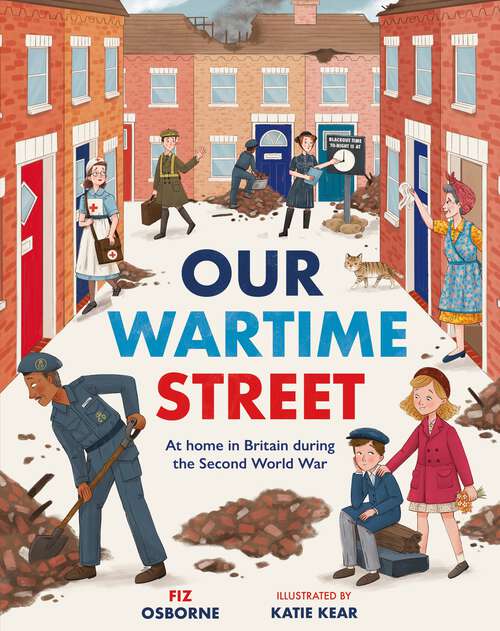 Book cover of Our Wartime Street: At home in Britain during the Second World War
