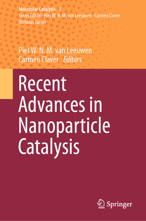 Recent Advances in Nanoparticle Catalysis (Molecular Catalysis #1)