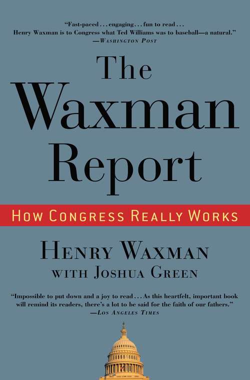 Book cover of The Waxman Report: How Congress Really Works