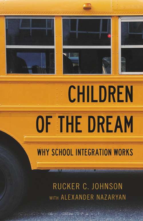 Children of the Dream: Why School Integration Works