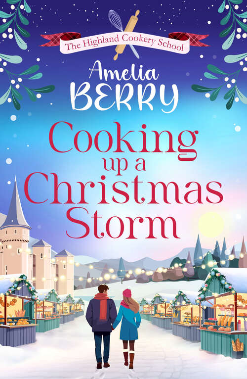 Book cover of Cooking Up a Christmas Storm: A warm and cosy festive romcom, the perfect Christmas escape (The Highland Cookery School)