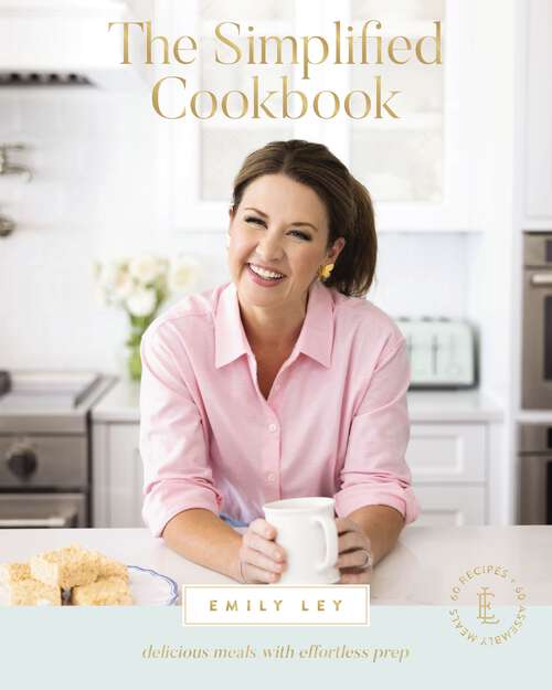 Book cover of The Simplified Cookbook: Delicious Meals with Effortless Prep