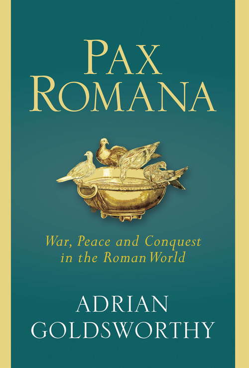 Book cover of Pax Romana: War, Peace and Conquest in the Roman World