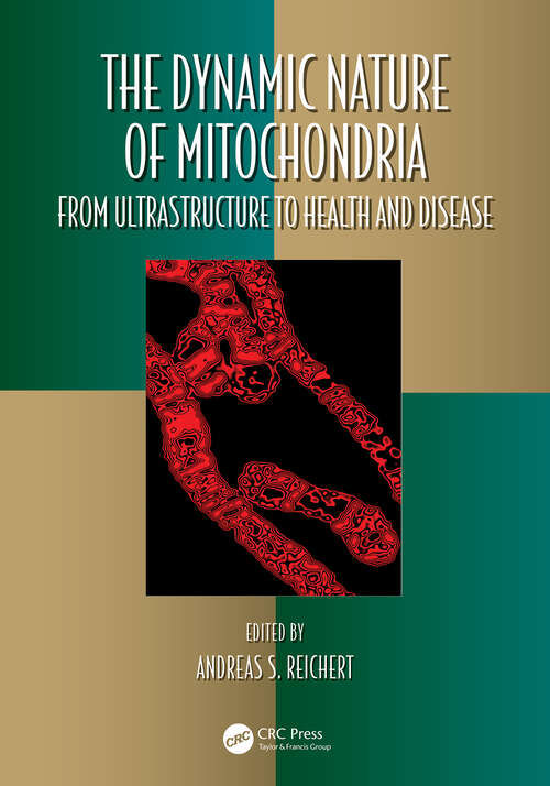 Book cover of The Dynamic Nature of Mitochondria: from Ultrastructure to Health and Disease (Oxidative Stress and Disease)