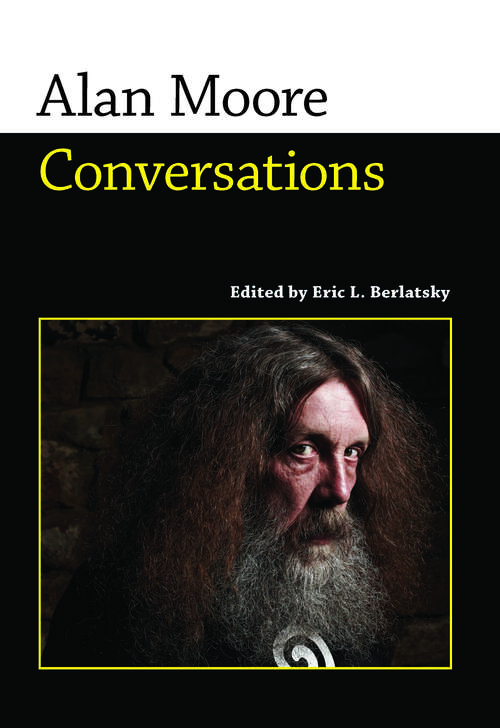 Book cover of Alan Moore: Conversations (EPUB Single) (Conversations with Comic Artists Series)