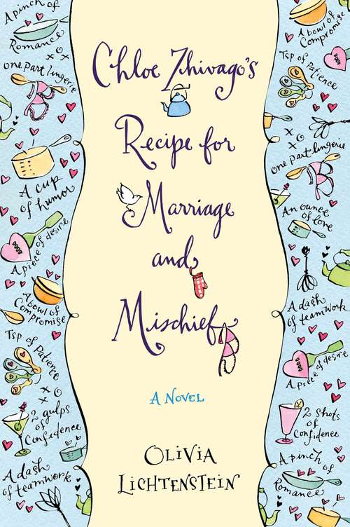 Book cover of Chloe Zhivago's Recipe for Marriage and Mischief: A Novel
