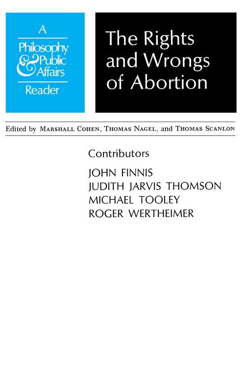 Rights and Wrongs of Abortion: A Philosophy and Public Affairs Reader (Philosophy and Public Affairs Readers #1)