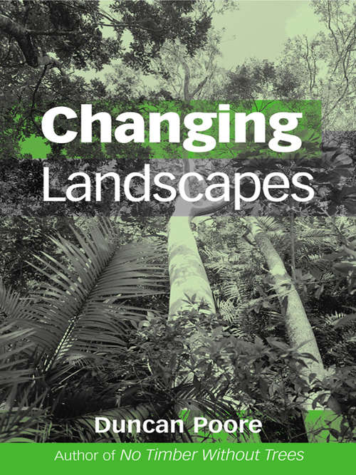 Book cover of Changing Landscapes: The Development of the International Tropical Timber Organization and Its Influence on Tropical Forest Management