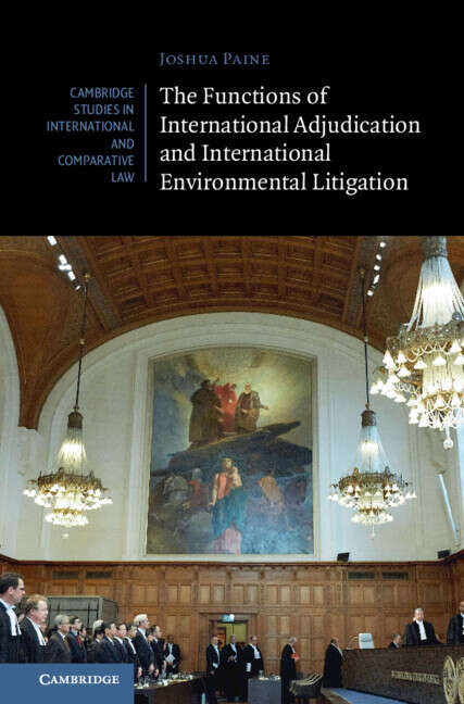 Book cover of The Functions of International Adjudication and International Environmental Litigation (Cambridge Studies in International and Comparative Law)