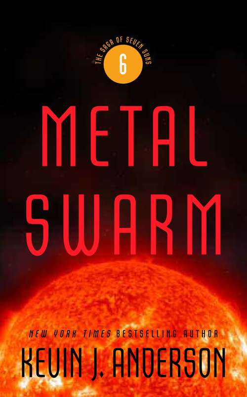 Metal Swarm: The Saga of Seven Suns, Book 6 (The Saga of Seven Suns #6)