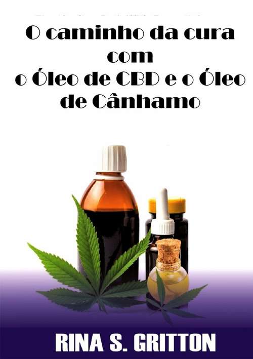 Book cover of O caminho da cura com o Óleo de CBD e o Óleo de Cânhamo