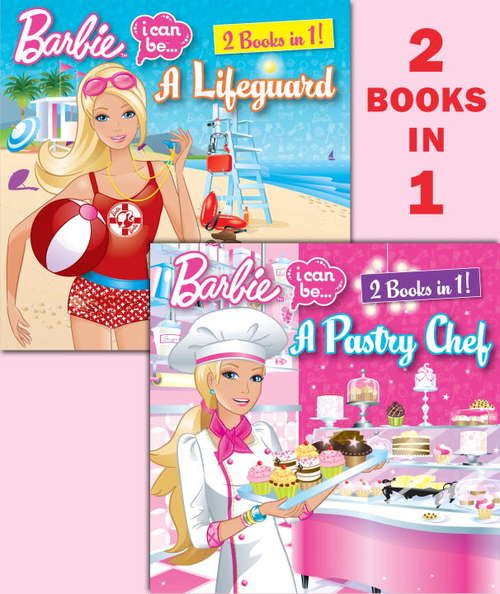 Book cover of I Can Be a Pastry Chef/I Can Be a Lifeguard (Barbie)