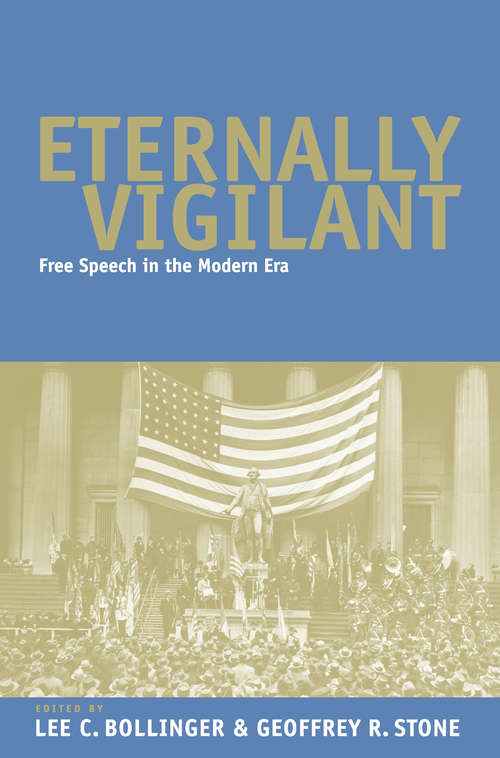 Eternally Vigilant: Free Speech in the Modern Era (Social History Of Modern Art Ser.)
