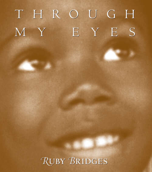 Book cover of Through My Eyes: Ruby Bridges (Follow Me Around... Ser.)