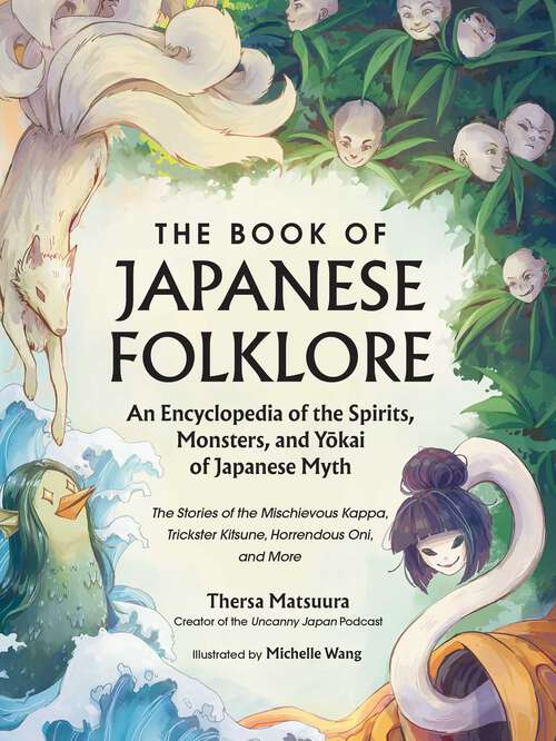 Book cover of The Book of Japanese Folklore: The Stories of the Mischievous Kappa, Trickster Kitsune, Horrendous Oni, and More (World Mythology and Folklore Series)