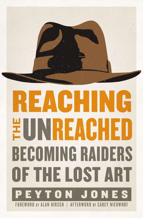 Book cover of Reaching the Unreached: Becoming Raiders of the Lost Art