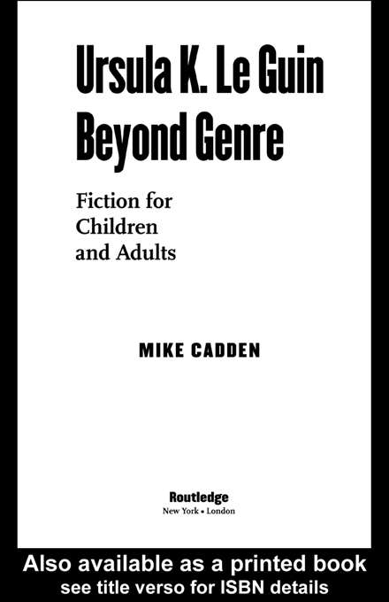 Ursula K. Le Guin Beyond Genre: Fiction for Children and Adults (Children's Literature and Culture)