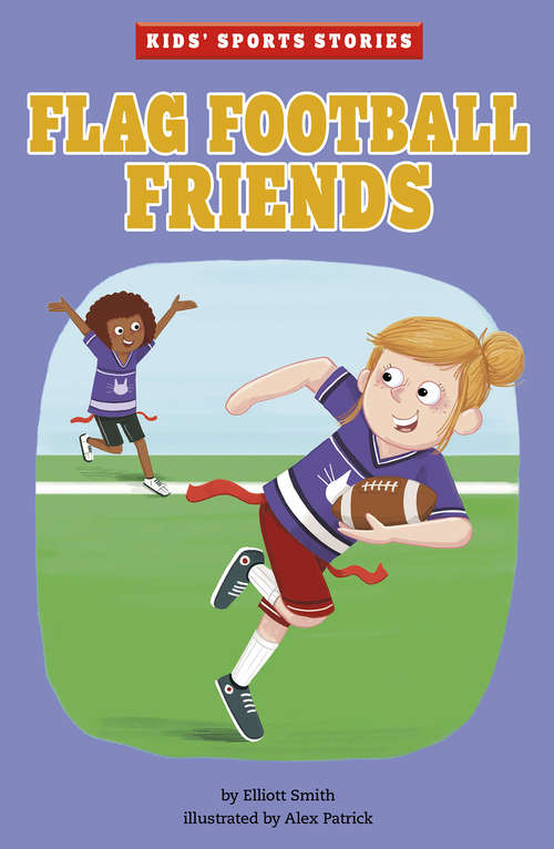 Flag Football Friends (Kids' Sports Stories)