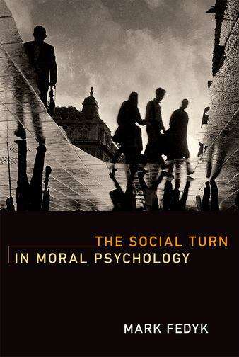 Book cover of The Social Turn in Moral Psychology