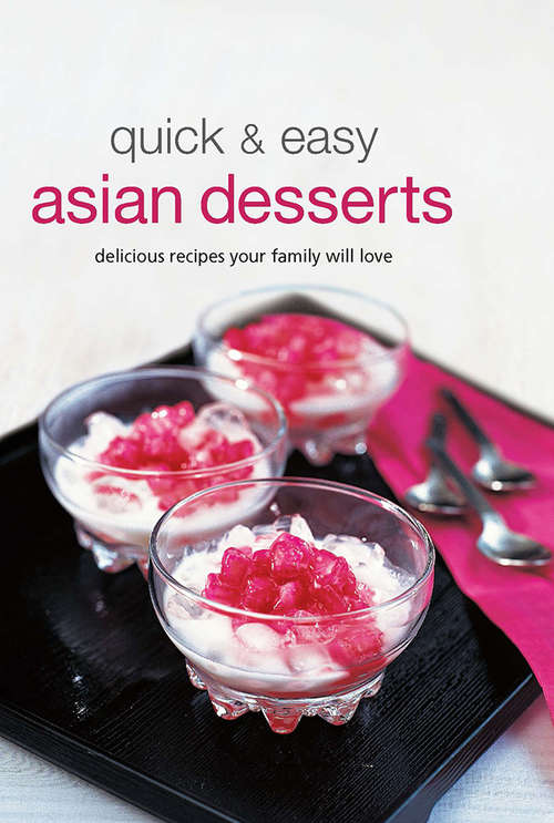 Quick & Easy Asian Desserts