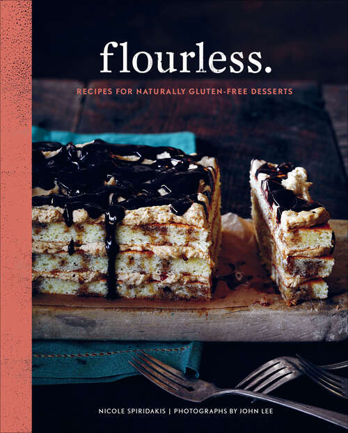 Book cover of Flourless.: Recipes for Naturally Gluten-Free Desserts
