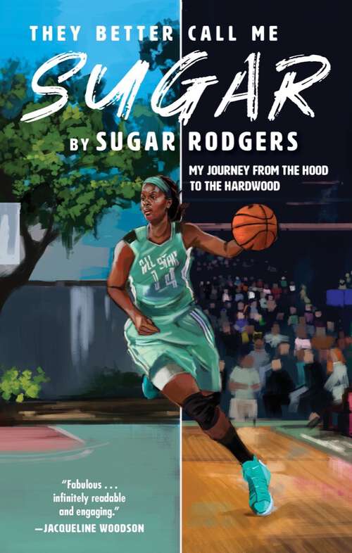 Book cover of They Better Call Me Sugar: My Journey From The Hood To The Hardwood
