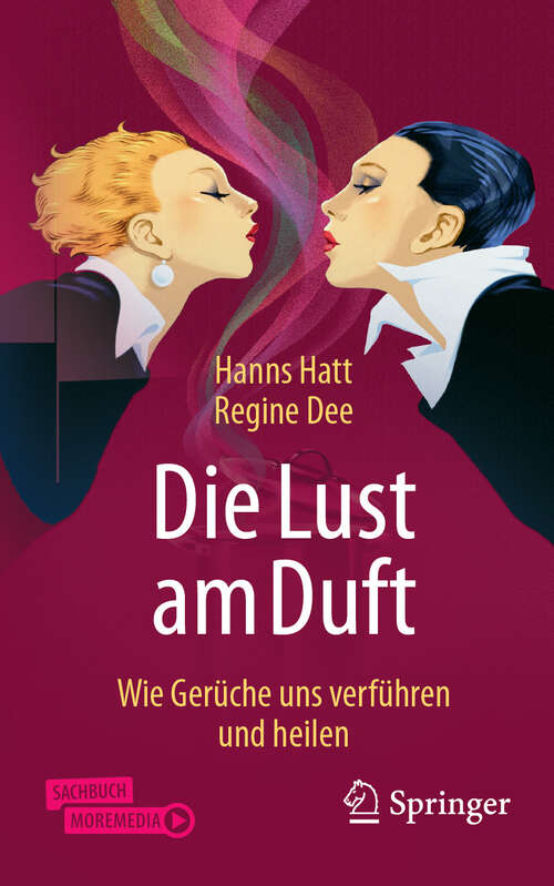 Book cover of Die Lust am Duft: Wie Gerüche uns verführen und heilen (2. Auflage 2025)