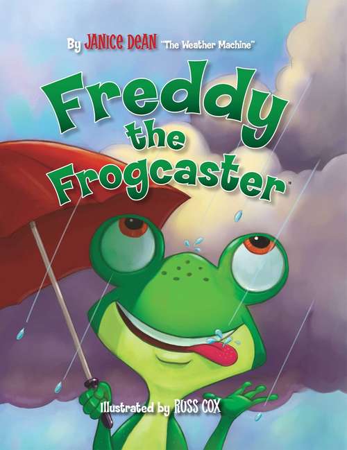 Book cover of Freddy the Frogcaster™ (Into Reading, Read Aloud Module 3 #1)