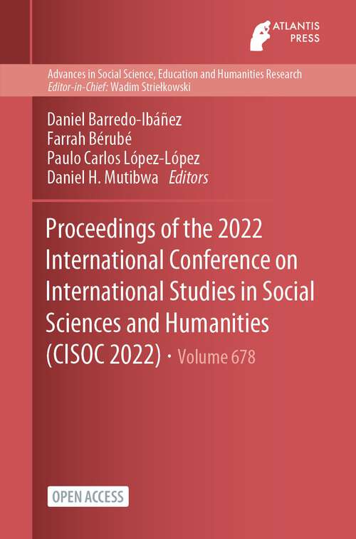 Proceedings of the 2022 International Conference on International Studies in Social Sciences and Humanities (Advances in Social Science, Education and Humanities Research #678)