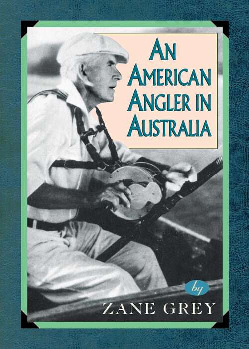 Book cover of An American Angler In Australia (Blue Water Classics)