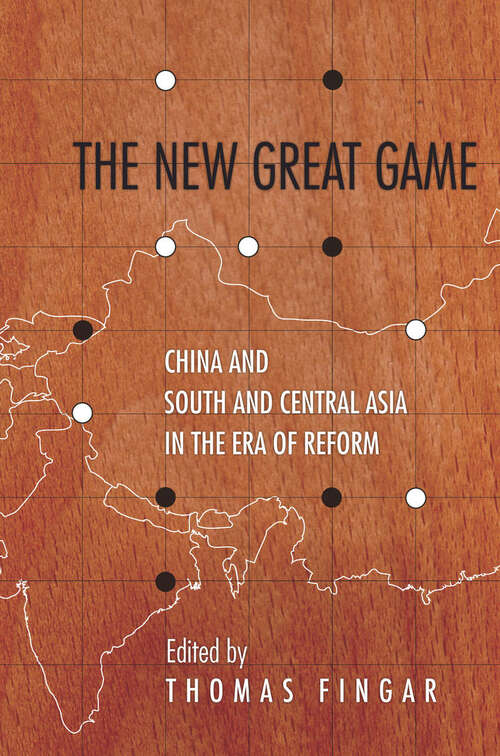 Book cover of The New Great Game: China and South and Central Asia in the Era of Reform