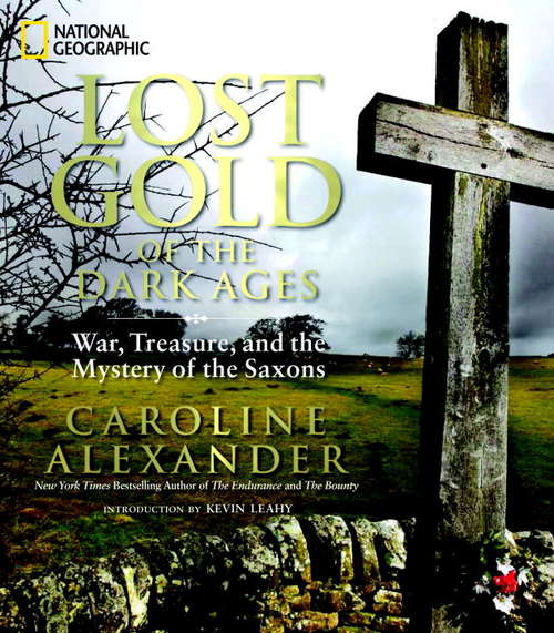 Book cover of Lost Gold of the Dark Ages: War, Treasure, and the Mystery of the Saxons