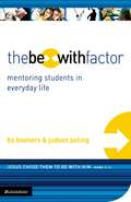 The Be-With Factor: Mentoring Students in Everyday Life