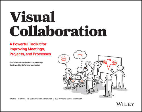 Book cover of Visual Collaboration: A Powerful Toolkit for Improving Meetings, Projects, and Processes
