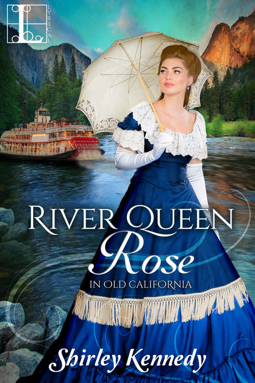 Book cover of River Queen Rose (In Old California #1)