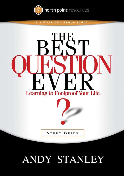 Book cover of The Best Question Ever Study Guide: A Revolutionary Way to Make Decisions