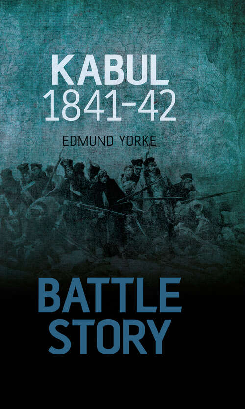 Book cover of Battle Story: Kabul 1841-42