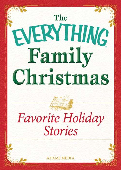 Book cover of Favorite Holiday Stories: Celebrating the magic of the holidays (The Everything® Family Christmas Series)