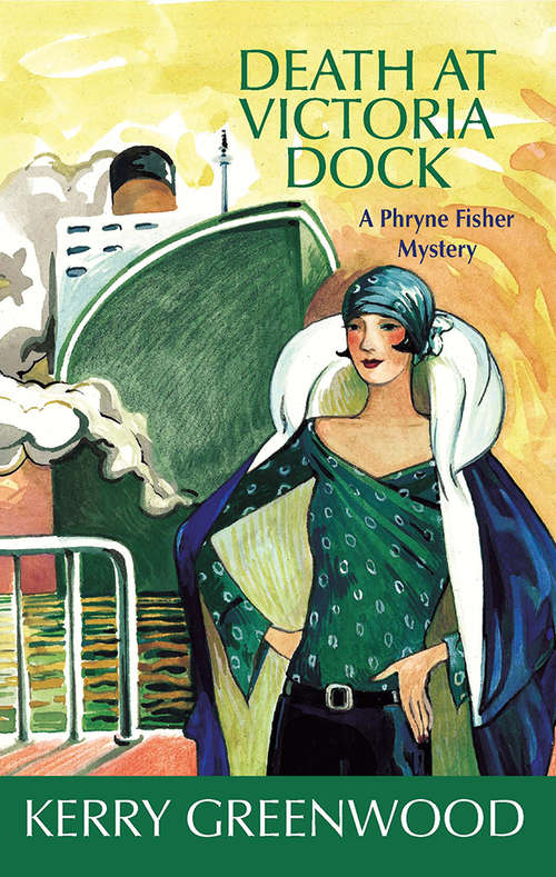 Death at Victoria Dock: Miss Fisher's Murder Mysteries (Miss Fisher's Murder Mysteries #4)