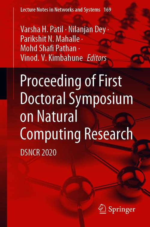Proceeding of First Doctoral Symposium on Natural Computing Research: DSNCR 2020 (Lecture Notes in Networks and Systems #169)