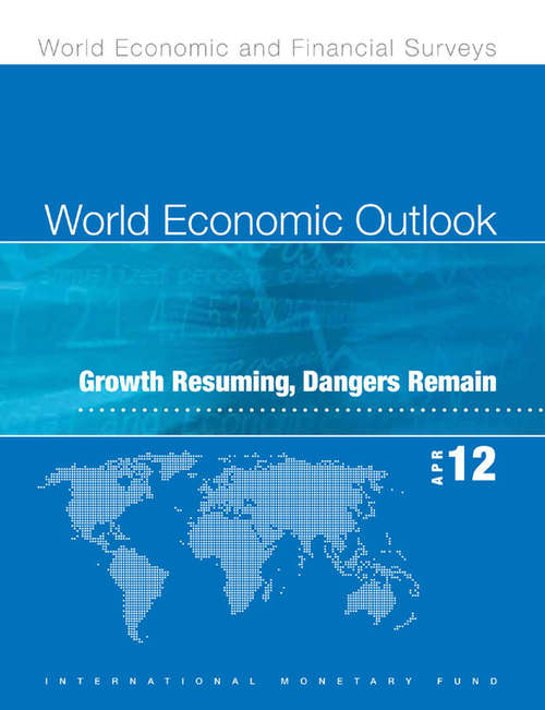 Book cover of World Economic and Financial Surveys World Economic Outlook, April 2012: Growth Resuming, Dangers Remain