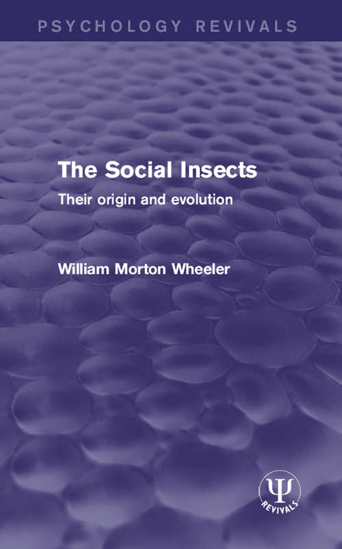 Book cover of The Social Insects: Their Origin and Evolution (Psychology Revivals)
